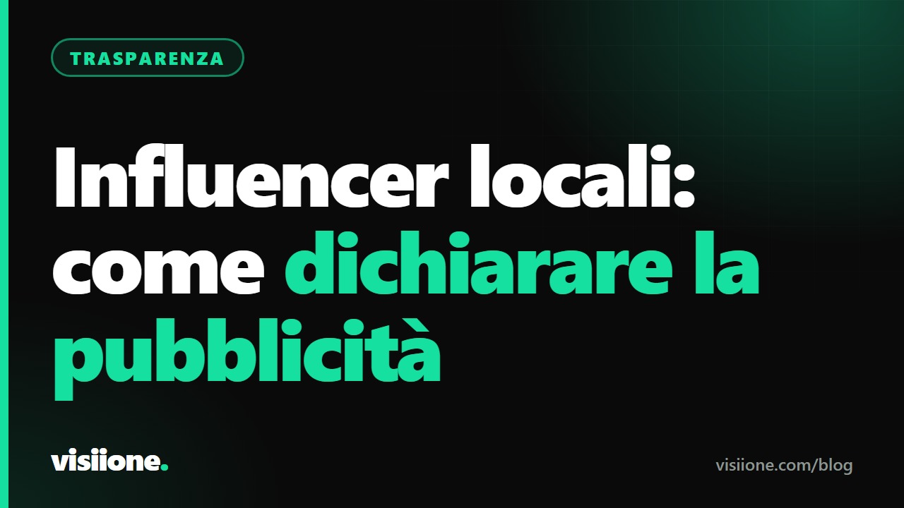Influencer locali: come dichiarare che un contenuto è pubblicità